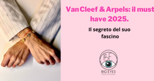 Foto di mani incrociate di donna con indosso braccialetto Big Eyes Creations e titolo Van Cleef